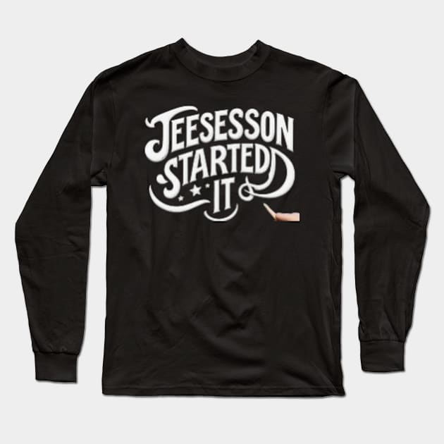 Jefferson started it Long Sleeve T-Shirt by Fashionkiller1